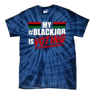 My Black Job Is Voting Tie-Dye T-Shirt