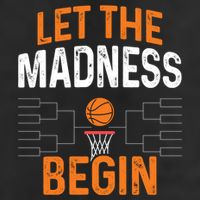 March Basketball Let The Madness Begin Funny Bracket Party Meaningful Gift Cool Comfort Performance Bucket Hat