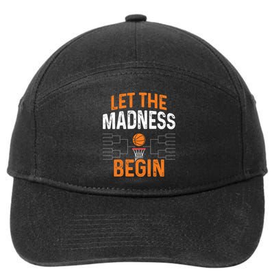 March Basketball Let The Madness Begin Funny Bracket Party Meaningful Gift 7-Panel Snapback Hat