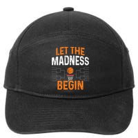 March Basketball Let The Madness Begin Funny Bracket Party Meaningful Gift 7-Panel Snapback Hat