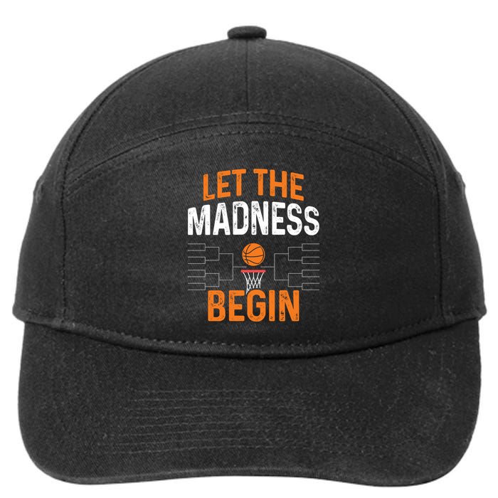 March Basketball Let The Madness Begin Funny Bracket Party Meaningful Gift 7-Panel Snapback Hat