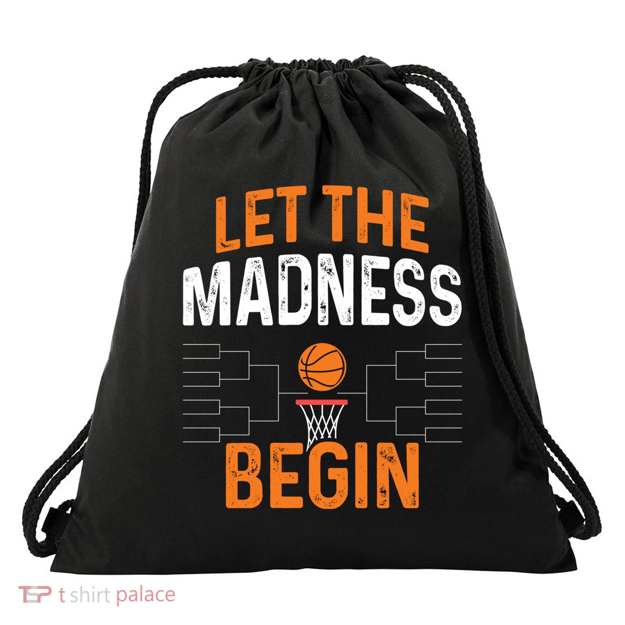 March Basketball Let The Madness Begin Funny Bracket Party Meaningful Gift Drawstring Bag