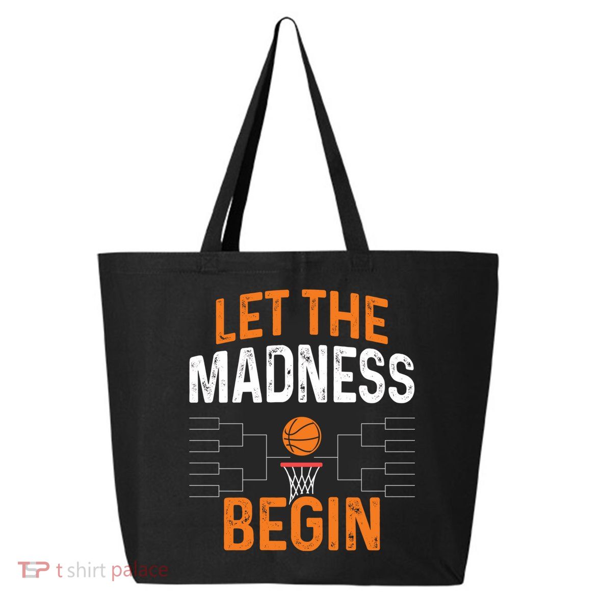 March Basketball Let The Madness Begin Funny Bracket Party Meaningful Gift 25L Jumbo Tote