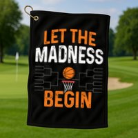 March Basketball Let The Madness Begin Funny Bracket Party Meaningful Gift Golf Towel