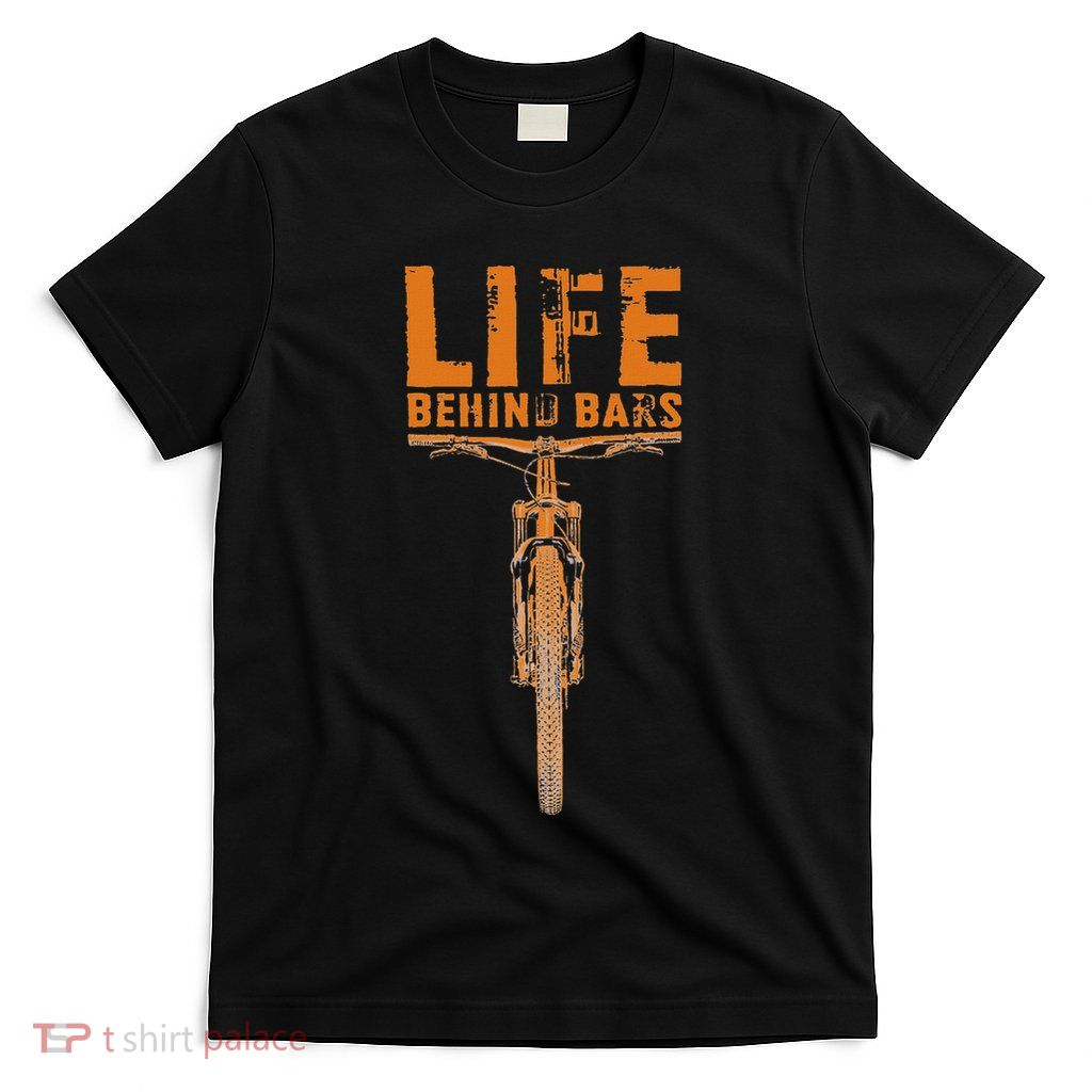 Mountain Bike Life Behind Bars Funny Biking T-Shirt