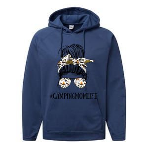 Messy Bun Life Of A Camping Mom Mothers Day Camper Queen Meaningful Gift Performance Fleece Hoodie