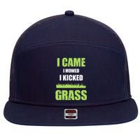 Mowing Business Lawn Mowers I Came I Mowed I Kicked Grass 7 Panel Mesh Trucker Snapback Hat