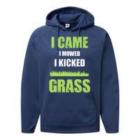 Mowing Business Lawn Mowers I Came I Mowed I Kicked Grass Performance Fleece Hoodie