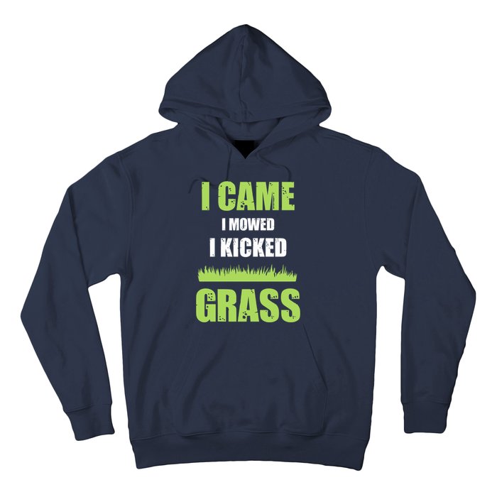 Mowing Business Lawn Mowers I Came I Mowed I Kicked Grass Hoodie