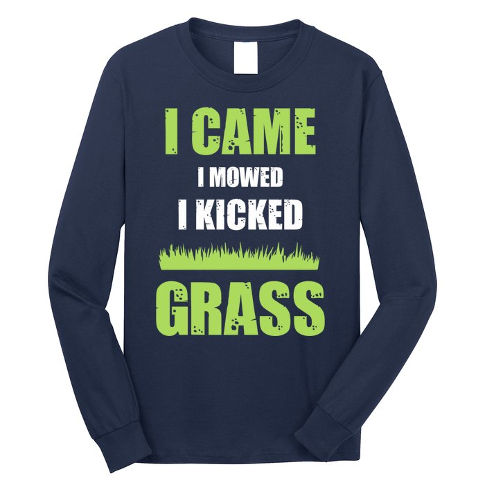 Mowing Business Lawn Mowers I Came I Mowed I Kicked Grass Long Sleeve Shirt