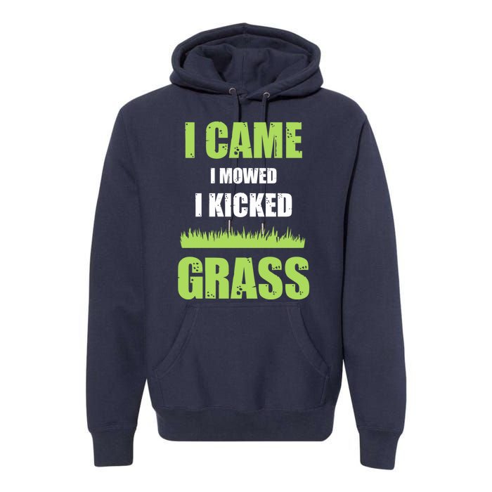 Mowing Business Lawn Mowers I Came I Mowed I Kicked Grass Premium Hoodie