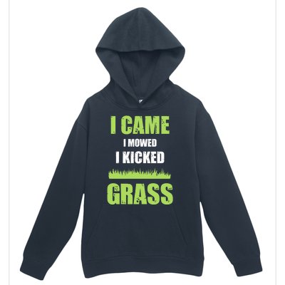 Mowing Business Lawn Mowers I Came I Mowed I Kicked Grass Urban Pullover Hoodie