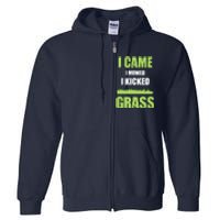 Mowing Business Lawn Mowers I Came I Mowed I Kicked Grass Full Zip Hoodie