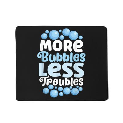 More Bubbles Less Troubles Homemade Soap Soapmaking Mousepad