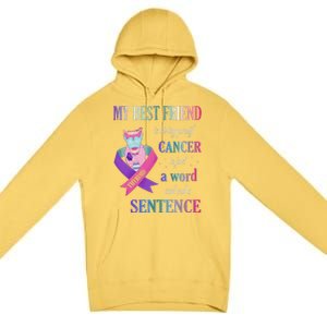 My Bestfriend Living Proof Cancer Just A Word Not Sentence Premium Pullover Hoodie