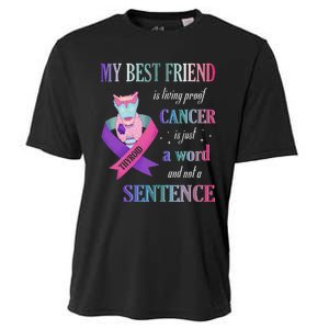 My Bestfriend Living Proof Cancer Just A Word Not Sentence Cooling Performance Crew T-Shirt