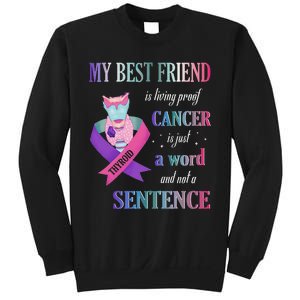 My Bestfriend Living Proof Cancer Just A Word Not Sentence Sweatshirt