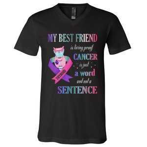 My Bestfriend Living Proof Cancer Just A Word Not Sentence V-Neck T-Shirt