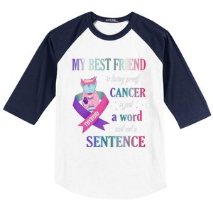 My Bestfriend Living Proof Cancer Just A Word Not Sentence Baseball Sleeve Shirt