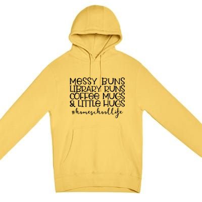 Messy Buns Library Runs Coffee And Hugs Homeschool Mom Gift Premium Pullover Hoodie