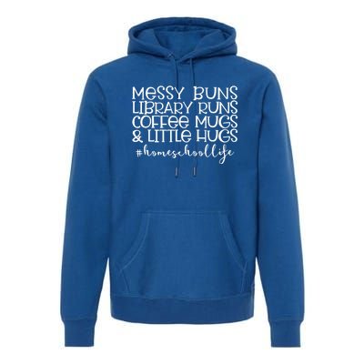 Messy Buns Library Runs Coffee And Hugs Homeschool Mom Gift Premium Hoodie