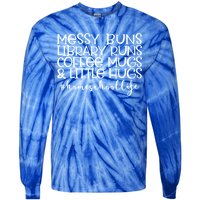 Messy Buns Library Runs Coffee And Hugs Homeschool Mom Gift Tie-Dye Long Sleeve Shirt