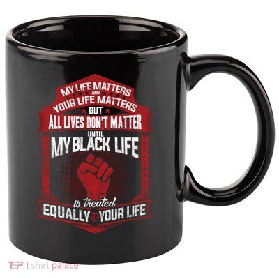 My Black Life Matter Gift 11oz C Handle Ceramic Mug