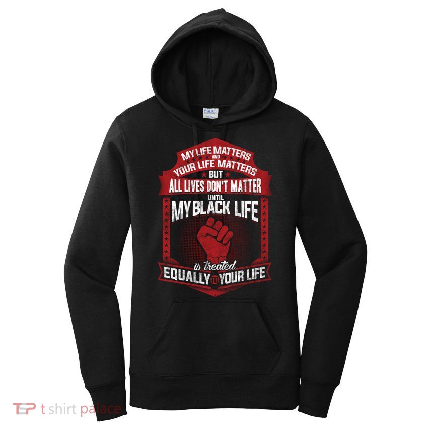 My Black Life Matter Gift Women's Pullover Hoodie