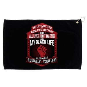 My Black Life Matter Gift Grommeted Golf Towel