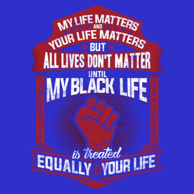 My Black Life Matter Gift T-Shirt