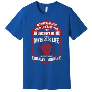 My Black Life Matter Gift Premium T-Shirt