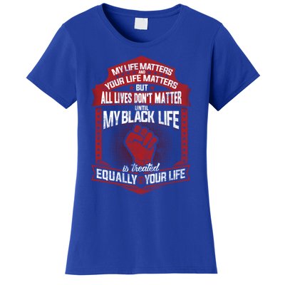 My Black Life Matter Gift Women's T-Shirt