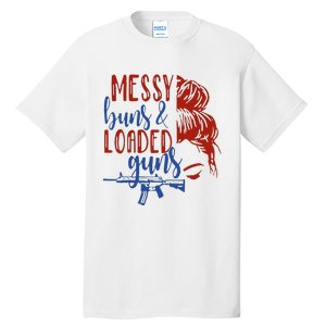 Messy Buns & Loaded Guns Funny Women American Gun Owner Tall T-Shirt