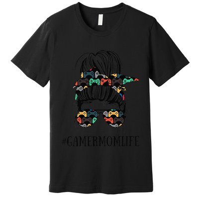Messy Bun Life Of A Gamer Mom MotherS Day Gaming Mother Premium T-Shirt