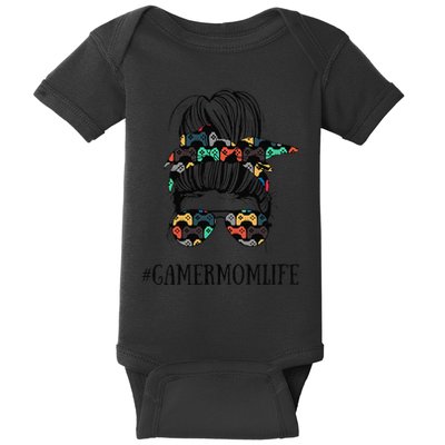Messy Bun Life Of A Gamer Mom MotherS Day Gaming Mother Baby Bodysuit