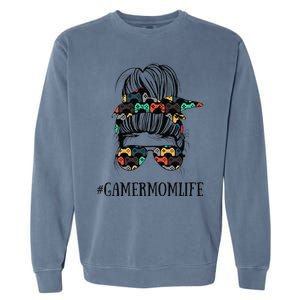 Messy Bun Life Of A Gamer Mom MotherS Day Gaming Mother Garment-Dyed Sweatshirt