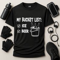 My Bucket List Ice And Beer Performance Shirt