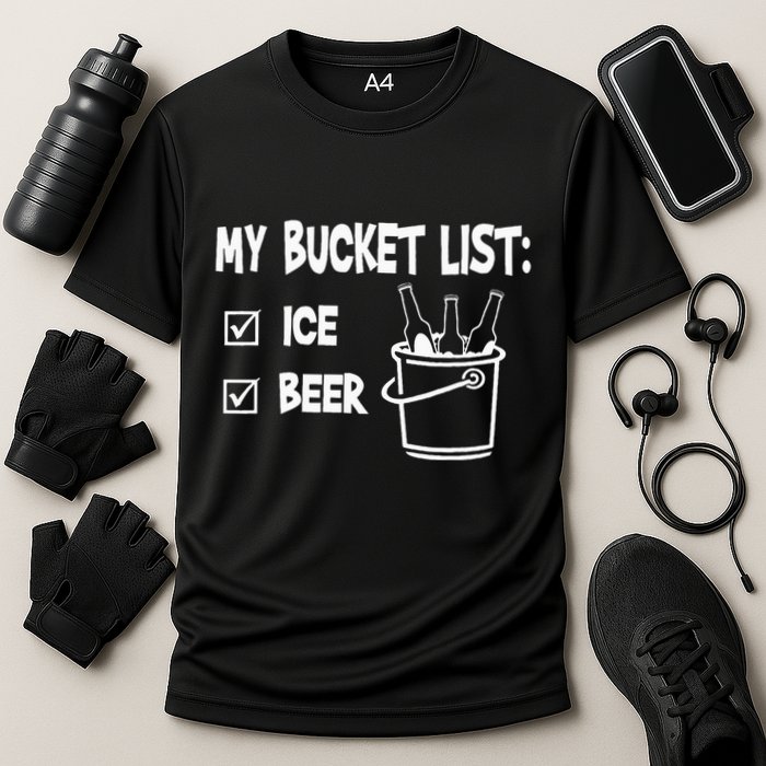 My Bucket List Ice And Beer Performance Shirt