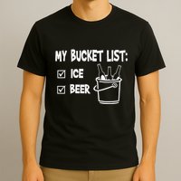 My Bucket List Ice And Beer T-Shirt