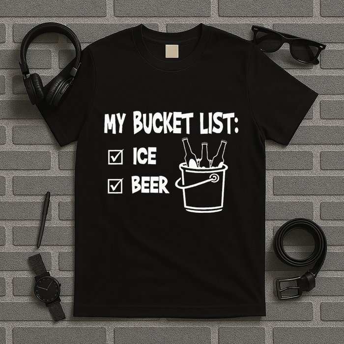 My Bucket List Ice And Beer T-Shirt