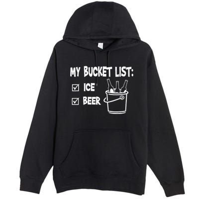 My Bucket List Ice And Beer Premium Pullover Hoodie