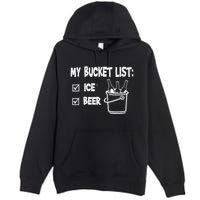 My Bucket List Ice And Beer Premium Pullover Hoodie