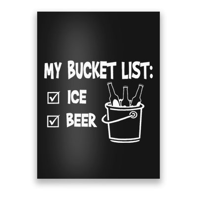 My Bucket List Ice And Beer Poster