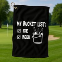 My Bucket List Ice And Beer Golf Towel