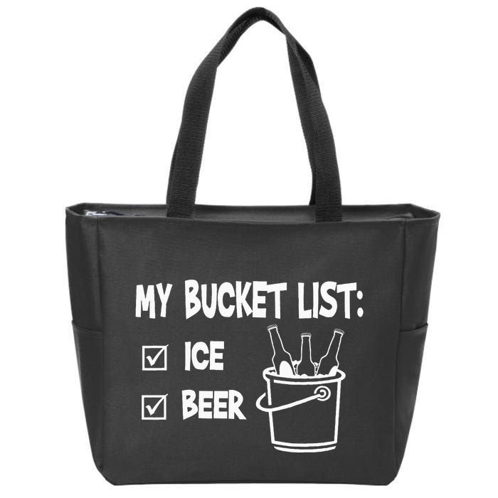 My Bucket List Ice And Beer Zip Tote Bag