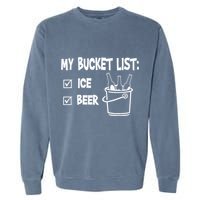 My Bucket List Ice And Beer Garment-Dyed Sweatshirt