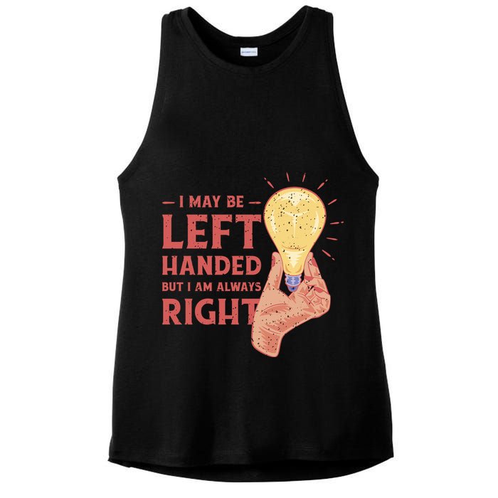 May Be Left Handed But I'm Always Right Ladies PosiCharge Tri-Blend Wicking Tank