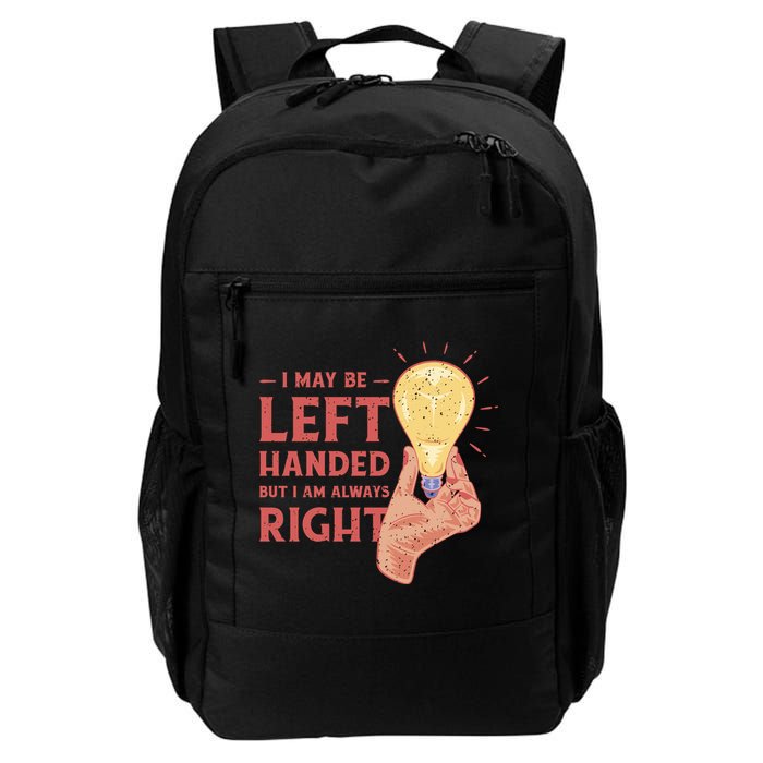 May Be Left Handed But I'm Always Right Backpack