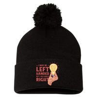 May Be Left Handed But I'm Always Right Pom Pom 12in Knit Beanie