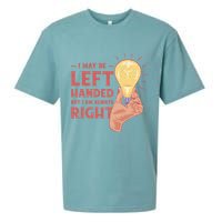 May Be Left Handed But I'm Always Right Sueded Cloud Jersey T-Shirt